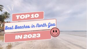 Best Beaches in North Goa